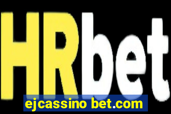 ejcassino bet.com